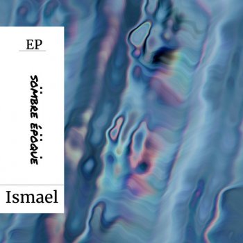 Исполнитель Ismael, альбом Sombre Époque