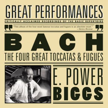 Исполнитель E. Power Biggs, альбом Bach: the Four Great Toccatas and Fugues - the Four Antiphonal Organs of the Cathedral of Freiburg Played Simultaneously By E. Power Biggs