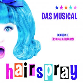 German Cast of "Hairspray" Willkommen in den Sixties