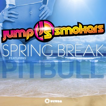 Jump Smokers feat. Pitbull Spring Break