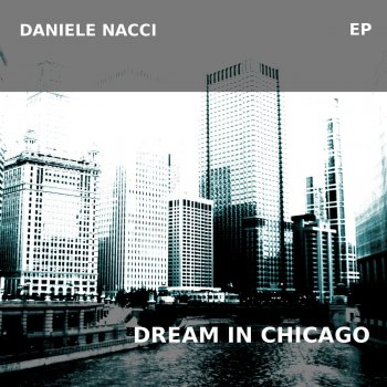 Исполнитель Daniele Nacci, альбом Dream in Chicago - EP