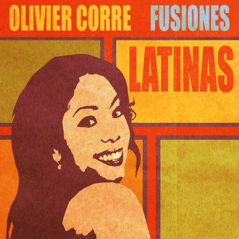 Исполнитель Olivier Corre, альбом Fusiones Latinas