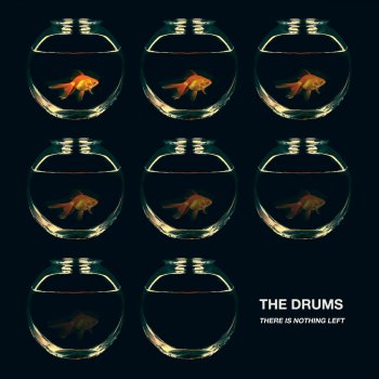 The Drums There Is Nothing Left (Single Mix)