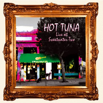 Hot Tuna Third Week In The Chelsea