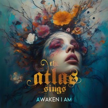 the atlas sings Awaken I Am