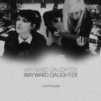 Wayward Daughter Bones (Live)