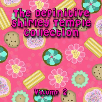 Shirley Temple Medley: Goodship Lollipop (Bright Eyes), Oh, My Goodness (Poor Little Rich Girl), When I'm With You (Poor Little Rich Girl), Goodnight, My Love (Poor Little Rich Girl)