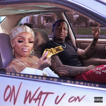 Moneybagg Yo feat. GloRilla On Wat U On