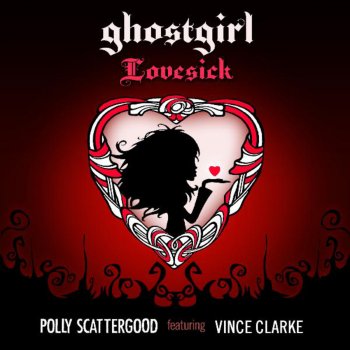 Polly Scattergood (featuring Vince Clarke) Ghostgirl Lovesick