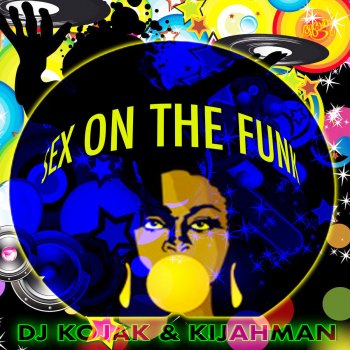 Dj Kojak feat. Kijahman Sex on the funk