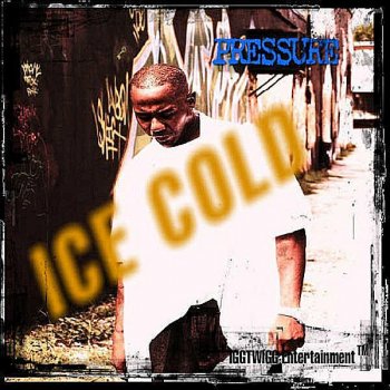 Исполнитель Ice Cold, альбом Pressure