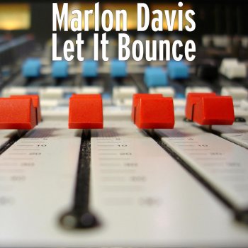 Marlon Davis Let It Bounce