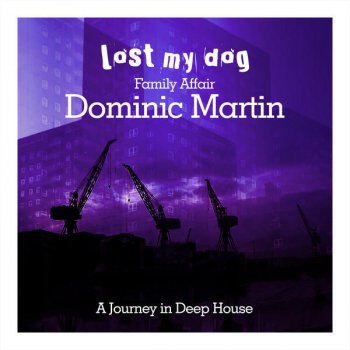Исполнитель Dominic Martin, альбом Family Affair: Dominic Martin - A Journey in Deep House