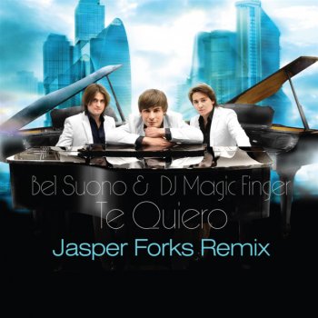 Bel Suono feat. DJ Magic Finger Te Quiero (Jasper Forks Remix)