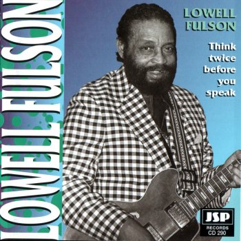 Lowell Fulson Think Twice Before You Speak