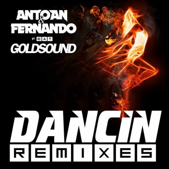 Исполнитель Antoan & Fernando, альбом Dancin' (feat. Goldsound) [Remixes]