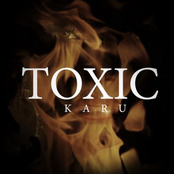 Karu Toxic