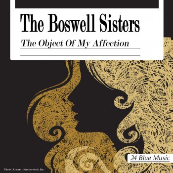 The Boswell Sisters Stop the Sun Stop the Moon My Gals Gone
