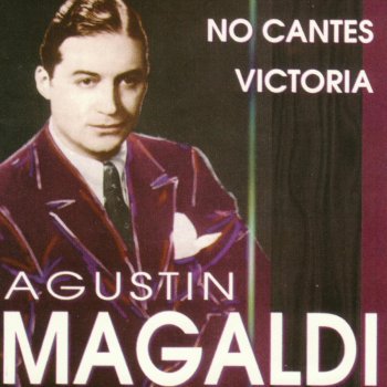 Agustin Magaldi La Que Nunca Tuvo Novio