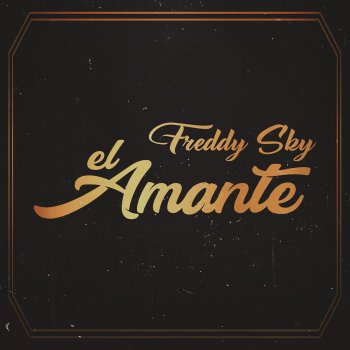 FREDDY SKY El Amante