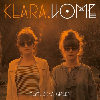 Klara feat. Edna Green Home