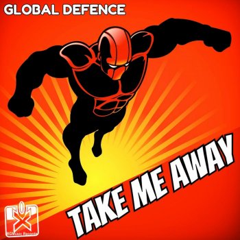 Исполнитель Global Defence, альбом Take Me Away - The Remixes