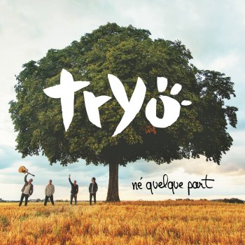 Tryö Je t'en remets au vent