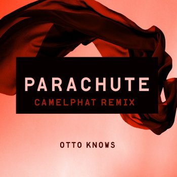 Otto Knows Parachute (CamelPhat Remix)