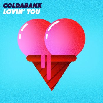 Coldabank Lovin' You