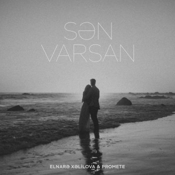 Elnarə Xəlilova feat. PRoMete Sən Varsan