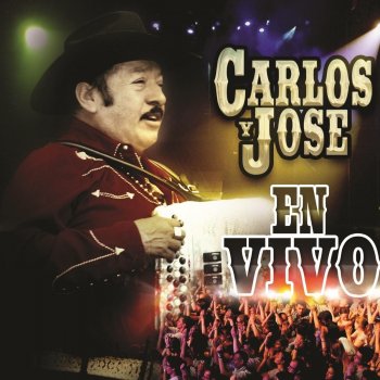 Carlos y José El Chubasco (En Vivo)