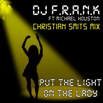 DJ Frank Put the Light on the Lady (Christian Smits Mix)