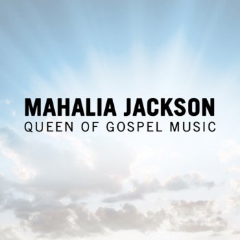 Mahalia Jackson God Said He Would