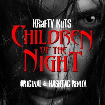 Krafty Kuts Children of the Night (Hastag Club)