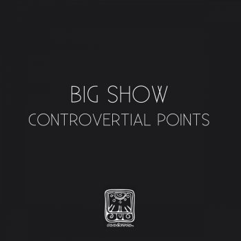 Big Show Controversial Points (Acida Corporation Remix)