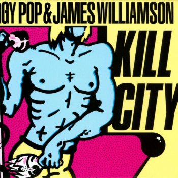 Iggy Pop feat. James Williamson Sell Your Love