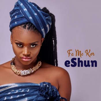 Eshun Fa Me Kor