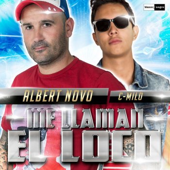 Исполнитель Albert Novo, альбом Me Llaman el Loco [feat. C-Milo] (Radio Edit)