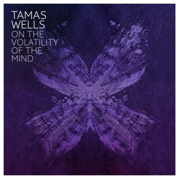 Исполнитель Tamas Wells, альбом On the Volatility of the Mind