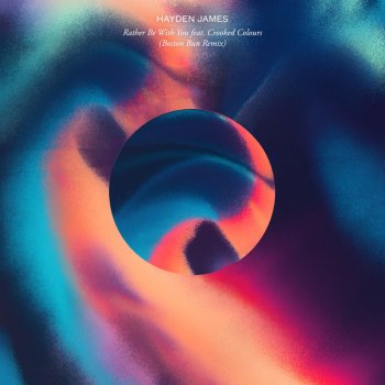 Hayden James feat. Crooked Colours Rather Be With You (feat. Crooked Colours)