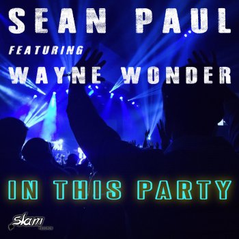 Sean Paul feat. Wayne Wonder In This Party