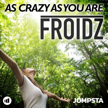 FROIDZ As Crazy as You Are (Edit)