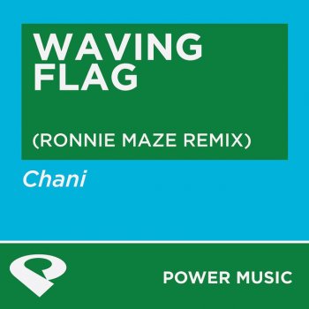 Chani Waving Flag - Ronnie Maze Extended Remix