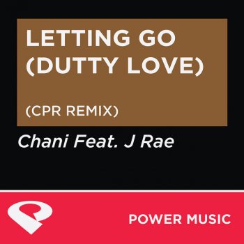 Chani feat. J Rae Letting Go (Dutty Love) - CPR Remix Radio Edit