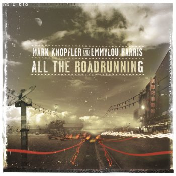 Mark Knopfler And Emmylou Harris All the Roadrunning