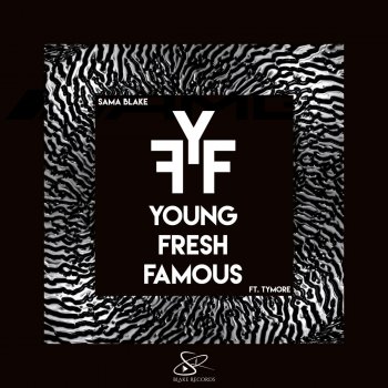 Sama Blake feat. Tymore Young Fresh Famous