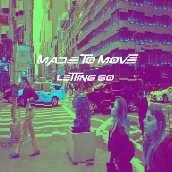 Made To Move Letting Go