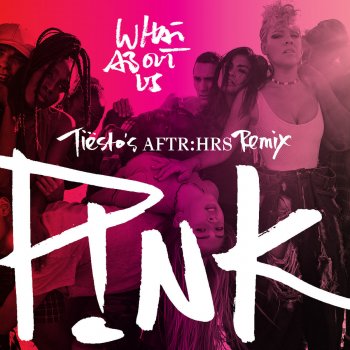 P!nk What About Us (Tiësto's AFTR:HRS Remix)