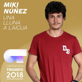 Miki Núñez Una Lluna A L'Aigua - Operación Triunfo 2018