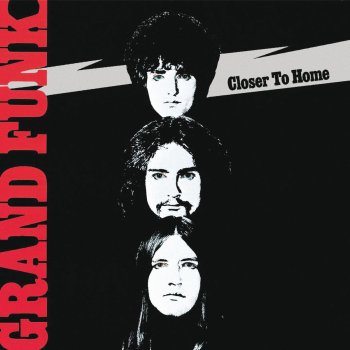 Grand Funk Railroad Closer to Home (I'm Your Captain)